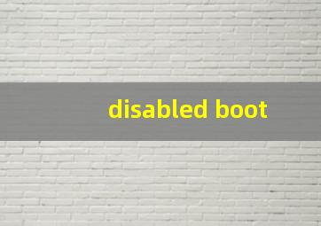 disabled boot